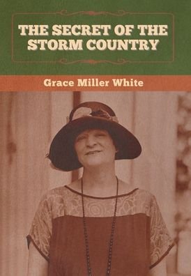 Cover for Grace Miller White · The Secret of the Storm Country (Hardcover bog) (2020)
