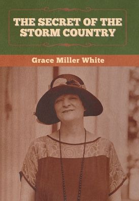 Cover for Grace Miller White · The Secret of the Storm Country (Inbunden Bok) (2020)