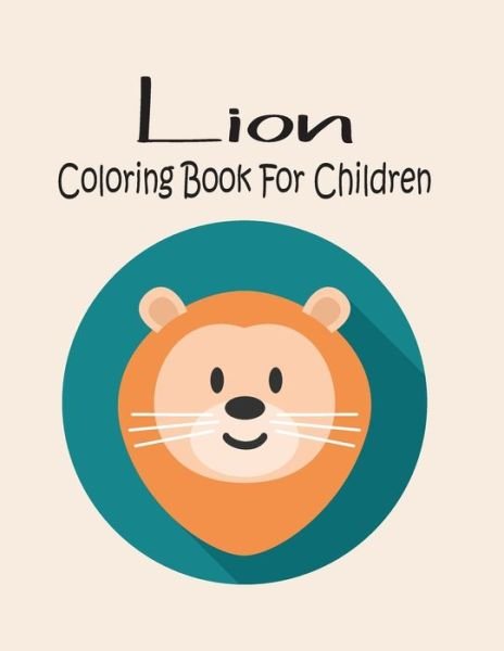 Cover for Coloring Book · Lion Coloring Book For Children (Paperback Book) (2019)