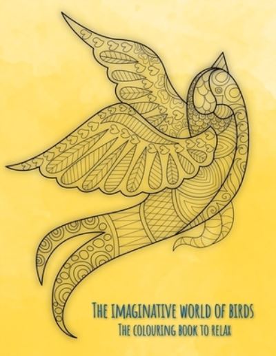 The Imaginative World of Birds - Andrew Murphy - Kirjat - Independently Published - 9781651133538 - torstai 26. joulukuuta 2019