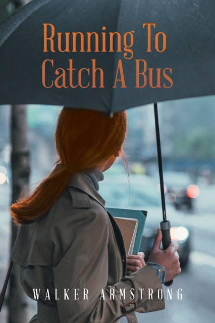 Cover for Walker Armstrong · Running to Catch a Bus (N/A) (2021)