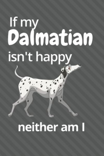 Cover for Wowpooch Blog · If my Dalmatian isn't happy neither am I (Taschenbuch) (2019)