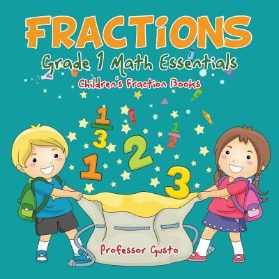 Cover for Professor Gusto · Fractions Grade 1 Math Essentials (Paperback Book) (2016)