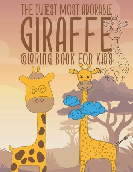 Cover for Giggles and Kicks · The Cutest Most Adorable Giraffe Coloring Book For Kids (Pocketbok) (2019)