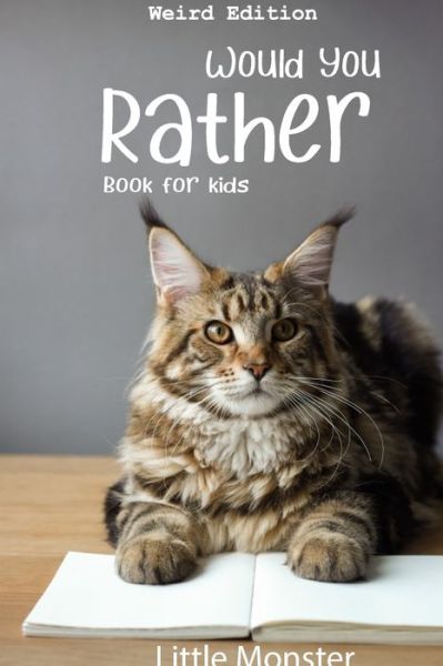 Would you rather book for kids - Little Monsters - Books - Independently Published - 9781706855538 - November 10, 2019