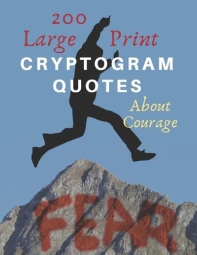 Cover for Ts Puzzle Press · 200 Large Print Cryptogram Quotes About Courage (Paperback Bog) (2019)