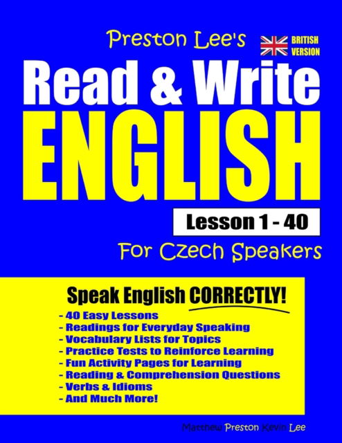 Cover for Matthew Preston · Preston Lee's Read &amp; Write English Lesson 1 - 40 For Czech Speakers (British Version) - Preston Lee's English for Czech Speakers (Paperback Bog) [British edition] (2020)