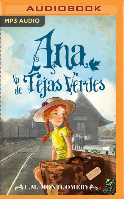 Cover for Lucy Maud Montgomery · Ana, La de Tejas Verdes (CD) (2020)