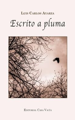 Cover for Luis Carlos Ayarza · Escrito a pluma (Taschenbuch) (2024)
