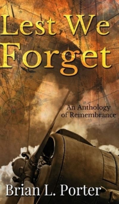 Cover for Brian L Porter · Lest We Forget (Hardcover Book) (2021)