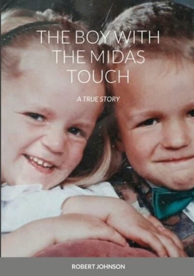 Cover for Robert Johnson · The Boy with the Midas Touch (Paperback Book) (2020)