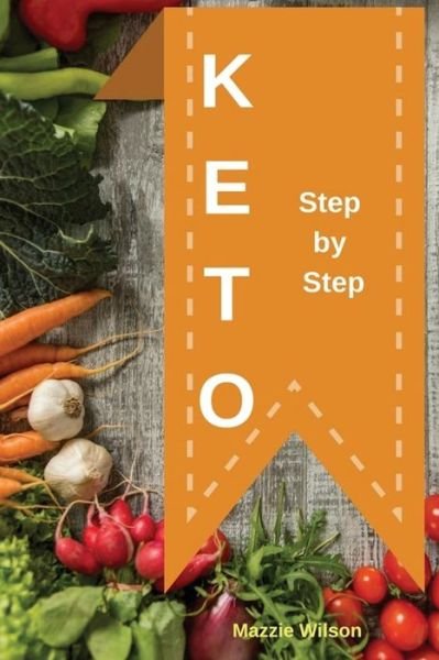 Cover for Mazzie Wilson · Keto Step by Step (Paperback Book) (2018)