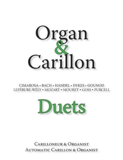 Organ & Carillon Duets - Noel Jones - Książki - Createspace Independent Publishing Platf - 9781718962538 - 9 maja 2018