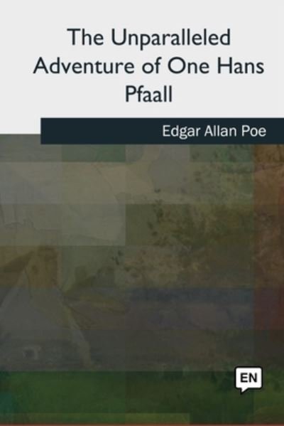 Cover for Edgar Allan Poe · The Unparalleled Adventure of One Hans Pfaall (Pocketbok) (2018)