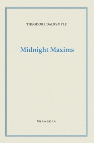 Cover for Theodore Dalrymple · Midnight Maxims (Paperback Book) (2021)