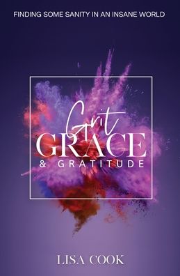 Cover for Lisa Cook · Grit, Grace &amp; Gratitude (Pocketbok) (2021)