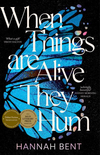 Cover for Hannah Bent · When Things Are Alive They Hum (Hardcover Book) (2022)