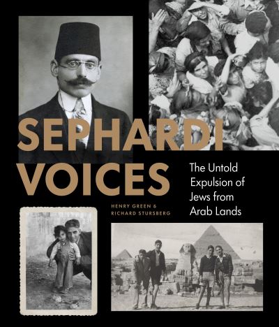 Cover for Dr. Henry Green · Sephardi Voices: The Forgotten Exodus of the Arab Jews (Innbunden bok) (2022)