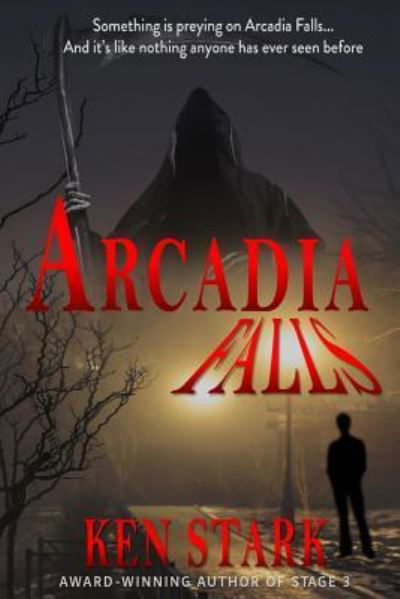 Arcadia Falls - Ken Stark - Books - ISBN Canada - 9781775181538 - November 30, 2017