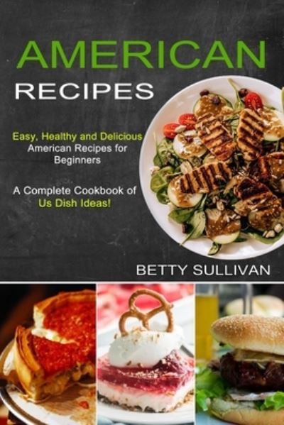 Cover for Betty Sullivan · American Recipes (Paperback Book) (2021)