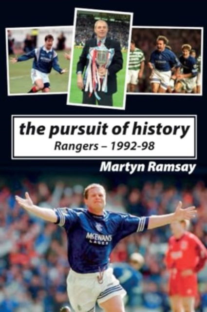 Cover for Martyn Ramsay · The Pursuit of History: Rangers FC (1992-98) (Paperback Book) (2023)