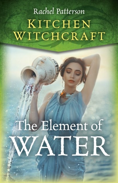 Cover for Rachel Patterson · Kitchen Witchcraft: The Element of Water (Paperback Book) (2023)