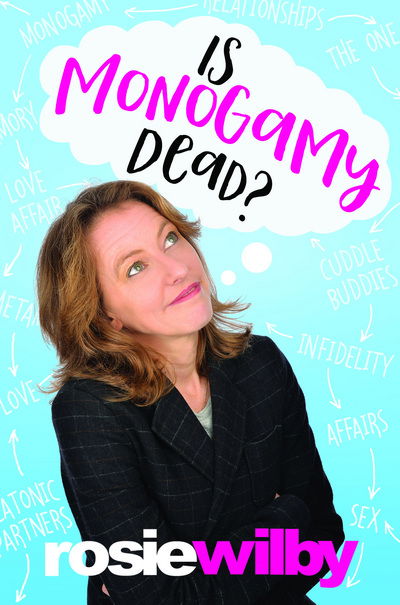 Cover for Rosie Wilby · Is Monogamy Dead?: Rethinking relationships in the 21st century (Paperback Book) (2017)