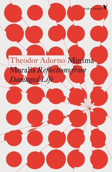 Cover for Theodor Adorno · Minima Moralia: Reflections from Damaged Life - Radical Thinkers Set 18 (Taschenbuch) [New edition] (2020)