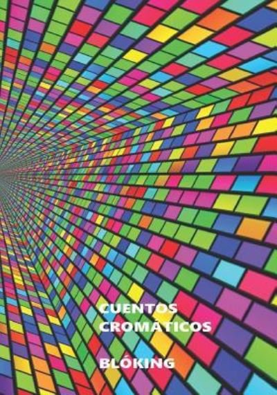 Cover for BlÃ³king · Cuentos cromaticos (Paperback Bog) (2018)