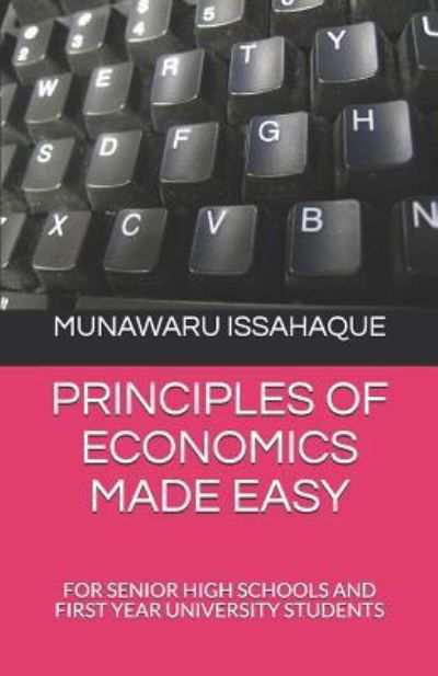Cover for Munawaru Issahaque · Principles of Economics Made Easy (Paperback Bog) (2019)