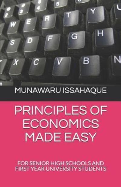 Cover for Munawaru Issahaque · Principles of Economics Made Easy (Paperback Book) (2019)