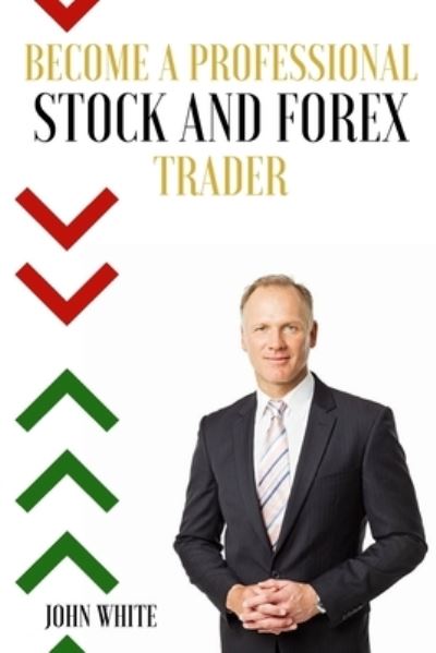 Cover for John White · The Complete Day Trading Crash Course - 2 Books in 1 (Paperback Book) (2021)