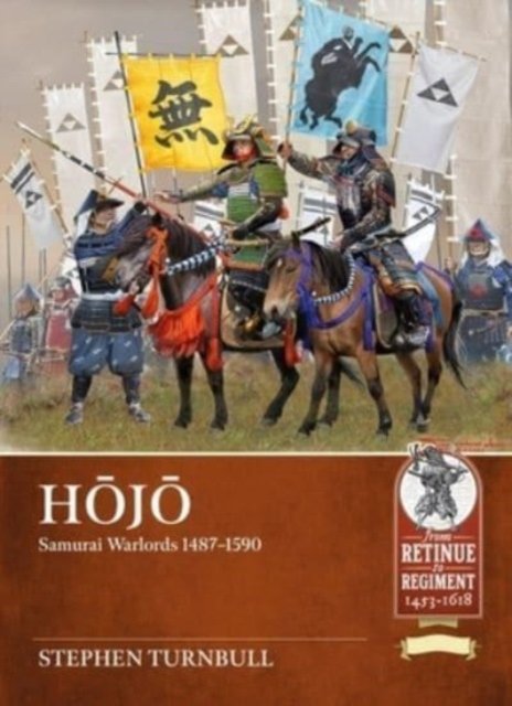 Cover for Stephen Turnbull · HOJO: Samurai Warlords 1487-1590 - From Retinue to Regiment (Paperback Book) (2023)