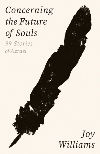 Cover for Joy Williams · Concerning the Future of Souls: Ninety-Nine Stories of Azrael (Paperback Bog) [Main edition] (2024)