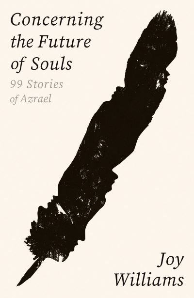 Cover for Joy Williams · Concerning the Future of Souls: Ninety-Nine Stories of Azrael (Pocketbok) [Main edition] (2024)
