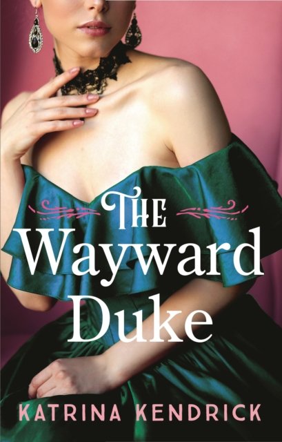 Cover for Katrina Kendrick · The Wayward Duke - Private Arrangements (Taschenbuch) (2024)