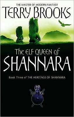 The Elf Queen Of Shannara: The Heritage of Shannara, book 3 - Heritage of Shannara - Terry Brooks - Bücher - Little, Brown Book Group - 9781841495538 - 5. Oktober 2006