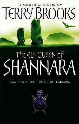 Cover for Terry Brooks · The Elf Queen Of Shannara: The Heritage of Shannara, book 3 - Heritage of Shannara (Paperback Bog) (2006)