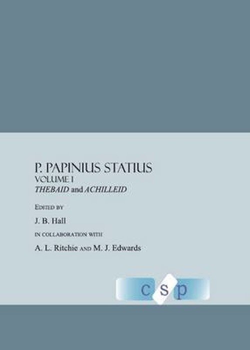 P. Papinius Statius: Thebaid and Achilleid - M. J. Edwards - Livros - Cambridge Scholars Publishing - 9781847183538 - 1 de novembro de 2007
