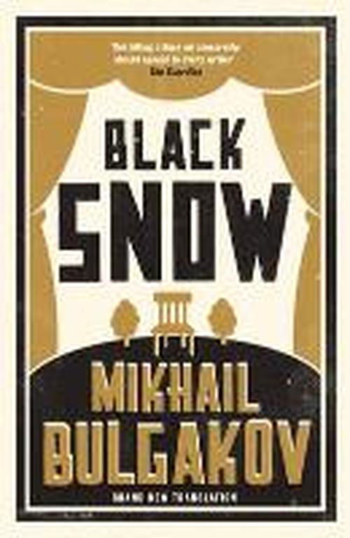 Black Snow - Mikhail Bulgakov - Boeken - Alma Books Ltd - 9781847493538 - 15 juni 2014
