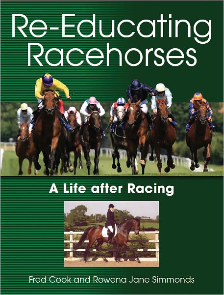 Cover for Fred Cook · Re-Educating Racehorses: A Life after Racing (Paperback Book) (2012)