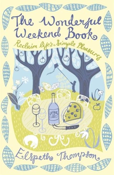 Cover for Elspeth Thompson · The Wonderful Weekend Book: Reclaiming Life's Simple Pleasures (Pocketbok) (2010)