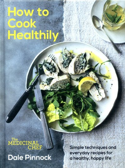 Cover for Dale Pinnock · The Medicinal Chef: How to Cook Healthily (Inbunden Bok) [Hardback edition] (2017)