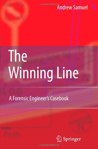 Cover for Andrew E. Samuel · The Winning Line: A Forensic Engineer's Casebook (Pocketbok) [Softcover reprint of hardcover 1st ed. 2007 edition] (2010)