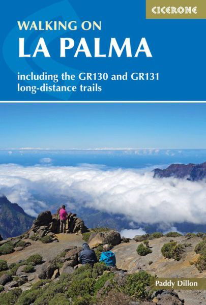 Walking on La Palma: Including the GR130 and GR131 long-distance trails - Paddy Dillon - Kirjat - Cicerone Press - 9781852848538 - perjantai 11. tammikuuta 2019
