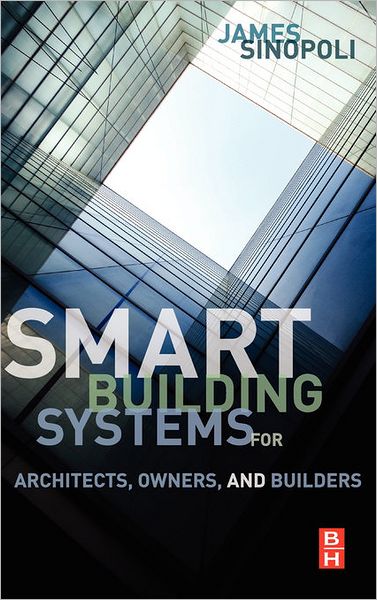Cover for James M Sinopoli · Smart Buildings Systems for Architects, Owners and Builders (Hardcover Book) (2009)