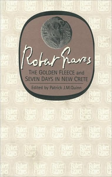 Cover for Robert Graves · The Golden Fleece and Seven Days in New Crete (Gebundenes Buch) (2004)