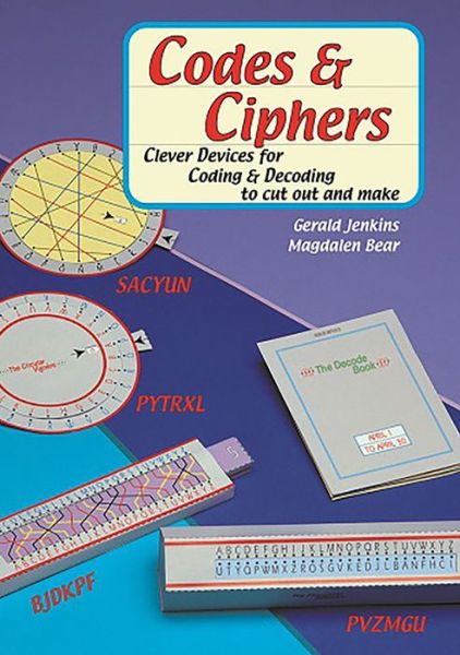 Cover for Gerald Jenkins · Codes and Ciphers: Clever Devices for Coding and Decoding to Cut Out and Make (Paperback Book) (2002)