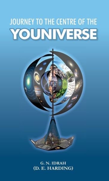 Journey To The Centre Of The Youniverse - Douglas Edison Harding - Books - Shollond Trust - 9781908774538 - May 29, 2018