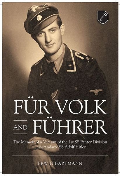 Cover for Erwin Bartmann · FuR Volk and FuHrer: The Memoir of a Veteran of the 1st Ss Panzer Division Leibstandarte Ss Adolf Hitler (Hardcover Book) (2013)